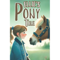 Ellie's Pony Tale: Book Story for Young Horse Lovers
