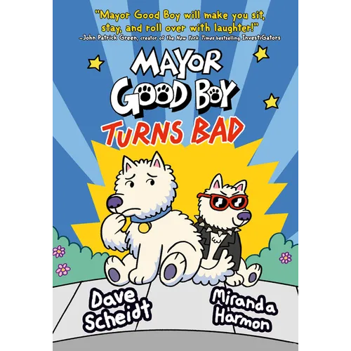 Mayor Good Boy Turns Bad: (A Graphic Novel)