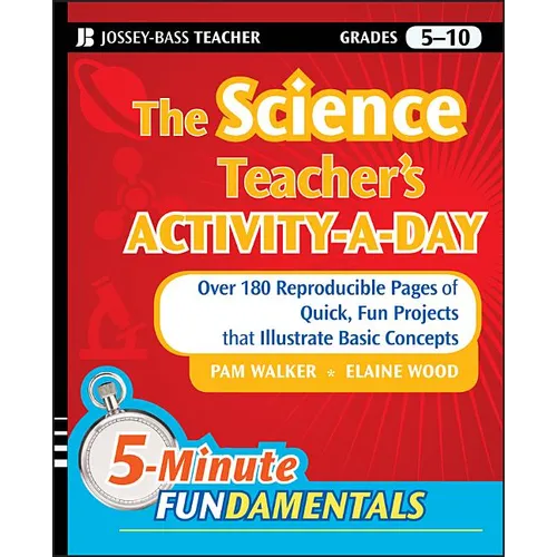 The Science Teacher's Activity-A-Day, Grades 5-10: Over 180 Reproducible Pages of Quick, Fun Projects That Illustrate Basic Concepts