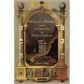 Morals and Dogma of the Ancient and Accepted Scottish Rite of Freemasonry: First Three Degrees