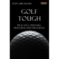 Golf Tough: Practice, Prepare, Perform and Progress