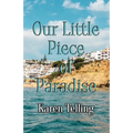 Our Little Piece of Paradise