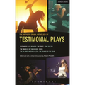 The Methuen Drama Anthology of Testimonial Plays: Bystander 9/11; Big Head; The Fence; Come Out Eli; The Travels; On the Record; Seven; Pajarito Nuevo