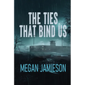 The Ties That Bind Us