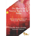 De Mao a la Nueva Ruta de la Seda: El Camino de China al Liderazgo Global