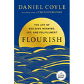 Flourish: The Art of Building Meaning, Joy, and Fulfillment