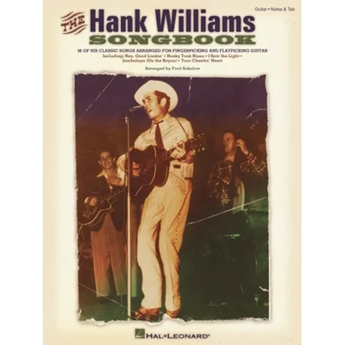 The Hank Williams Songbook Guitar Sheet Music Collection for Fingerpicking and Flatpicking Classic Country Music Book with Tabs and Chords Songbook fo