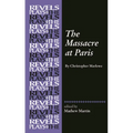 The Massacre at Paris: By Christopher Marlowe