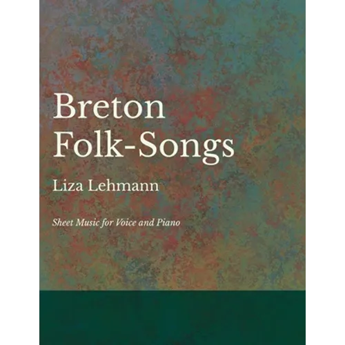 Breton Folk-Songs - Sheet Music for Voice and Piano