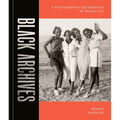 Black Archives: A Photographic Celebration of Black Life