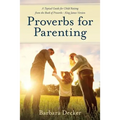 Proverbs for Parenting: A Topical Guide to Child Raising from the Book of Proverbs (King James Version)