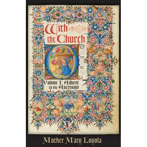 With the Church, Volume 1: Advent to the Ascension