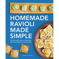 Homemade Ravioli Made Simple: 50 Mix-And-Match Recipes for the Best Filled Pastas