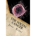 The Social Cancer: A Complete English Version of Noli Me Tangere