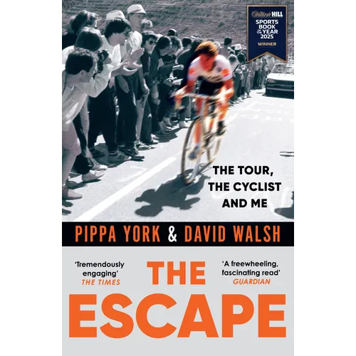 The Escape: The Tour, the Cyclist and Me