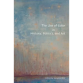 The Use of Color in History, Politics, and Art