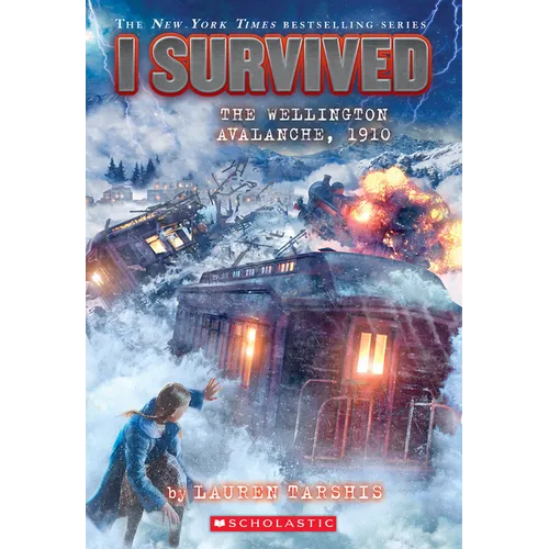 I Survived the Wellington Avalanche, 1910 (I Survived #22): Volume 22