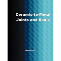 Ceramic-To-Metal Joints and Seals (Ceramics Engineering)