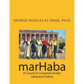 marHaba: A Course in Levantine Arabic - Lebanese Dialect