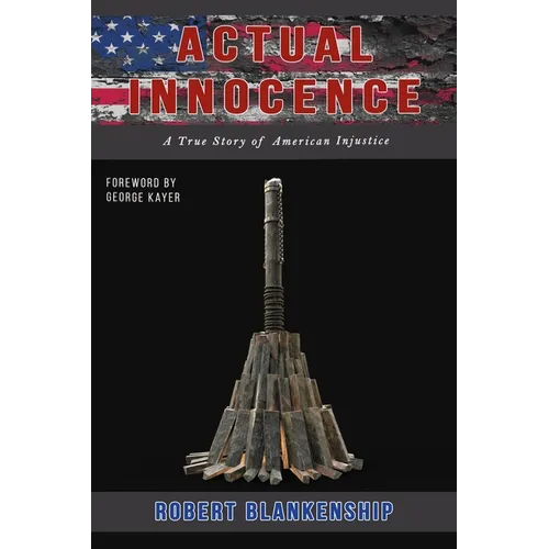 Actual Innocence: A True Story of American Injustice