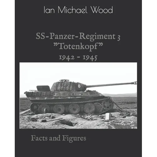 SS-Panzer-Regiment 3: Facts and Figures
