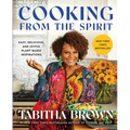Cooking from the Spirit: Easy, Delicious, and Joyful Plant-Based Inspirations