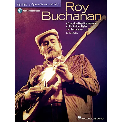 Roy Buchanan - Guitar Signature Licks: A Step-By-Step Breakdown of His Guitar Styles and Techniques