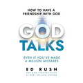 God Talks: How to Have a Friendship with God (Even if You've Made a Million Mistakes)