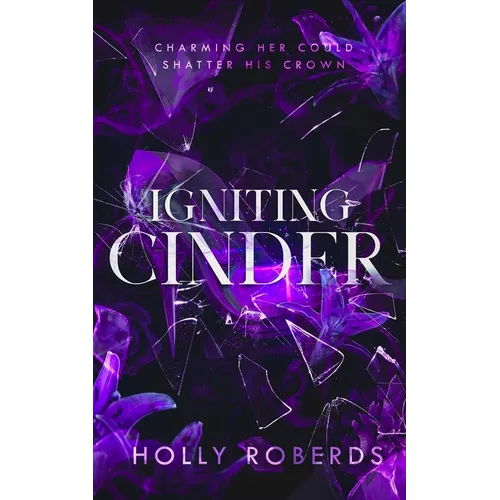 Igniting Cinder: A Spicy Cinderella Retelling (The Lost Girls Book 3)