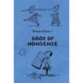 Book of Nonsense (Containing Edward Lear's complete Nonsense Rhymes, Songs, and Stories with the Original Pictures)