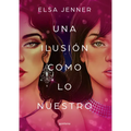 Una Ilusión Como Lo Nuestro / An Illusion Like Ours