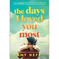 The Days I Loved You Most