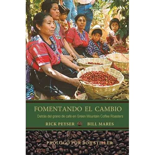 Fomentando El Cambio: Detrás del grano de café en Green Mountain Coffee Roasters