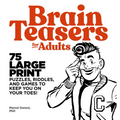 Brain Teasers for Adults: 75 Large Print Puzzles, Riddles, and Games to Keep You on Your Toes