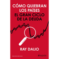 Cómo Quiebran Los Países: El Gran Ciclo de la Deuda / How Countries Go Broke