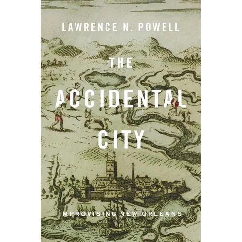 The Accidental City: Improvising New Orleans