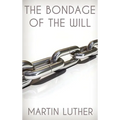 The Bondage of the Will