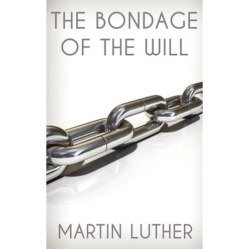 The Bondage of the Will
