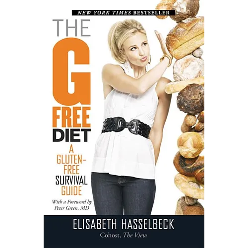The G-Free Diet: A Gluten-Free Survival Guide