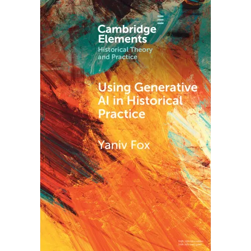 Using Generative AI in Historical Practice