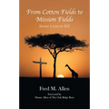 From Cotton Fields to Mission Fields: Stories I Love to Tell