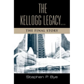The Kellogg Legacy: The Final Story