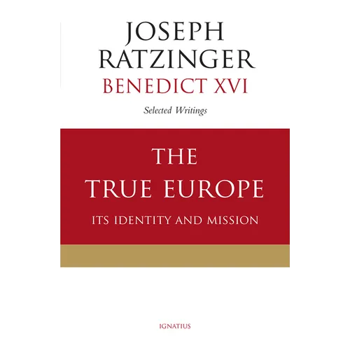 The True Europe: Its Identity and Mission