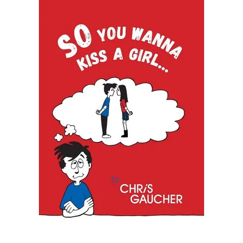 So You Wanna Kiss a Girl...