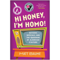 Hi Honey, I'm Homo!: Sitcoms, Specials, and the Queering of American Culture
