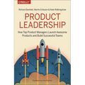 Product Leadership: How Top Product Managers Launch Awesome Products and Build Successful Teams