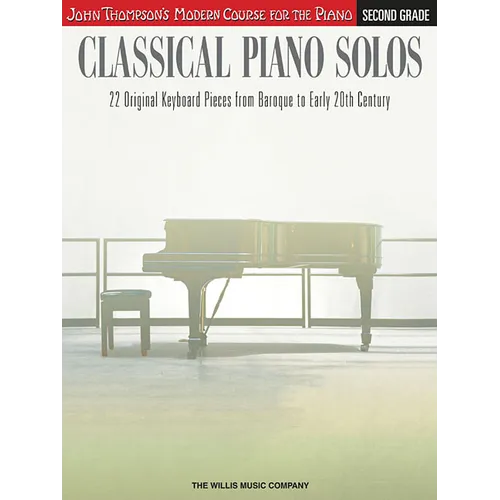 Classical Piano Solos - Second Grade: John Thompson's Modern Course Compiled and Edited by Philip Low, Sonya Schumann & Charmaine Siagian