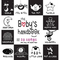 The Baby's Handbook: 21 Black and White Nursery Rhyme Songs, Itsy Bitsy Spider, Old MacDonald, Pat-a-cake, Twinkle Twinkle, Rock-a-by baby, and More (