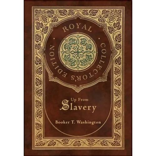 Up From Slavery (Royal Collector's Edition) (Case Laminate Hardcover with Jacket)