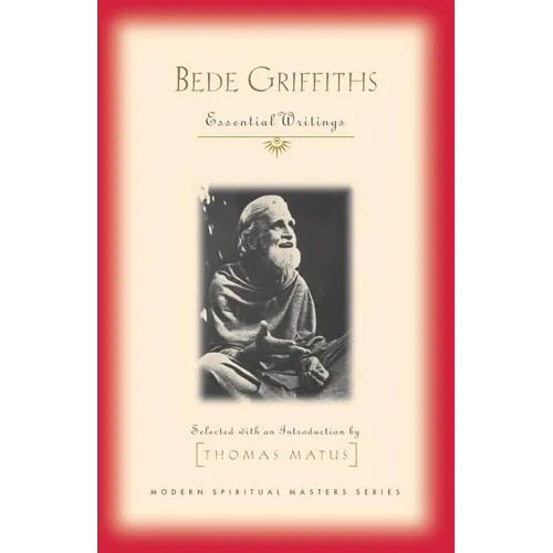 Bede Griffiths: Essential Writings